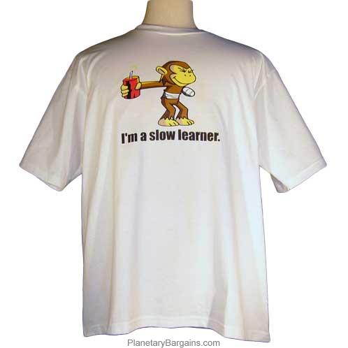 I'm A Slow Learner Shirt